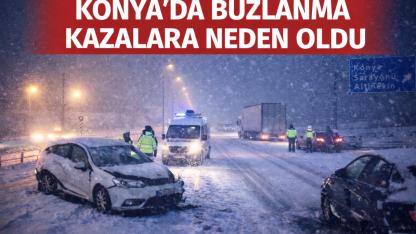 KONYA’DA BUZLANMA KAZALARA NEDEN OLDU