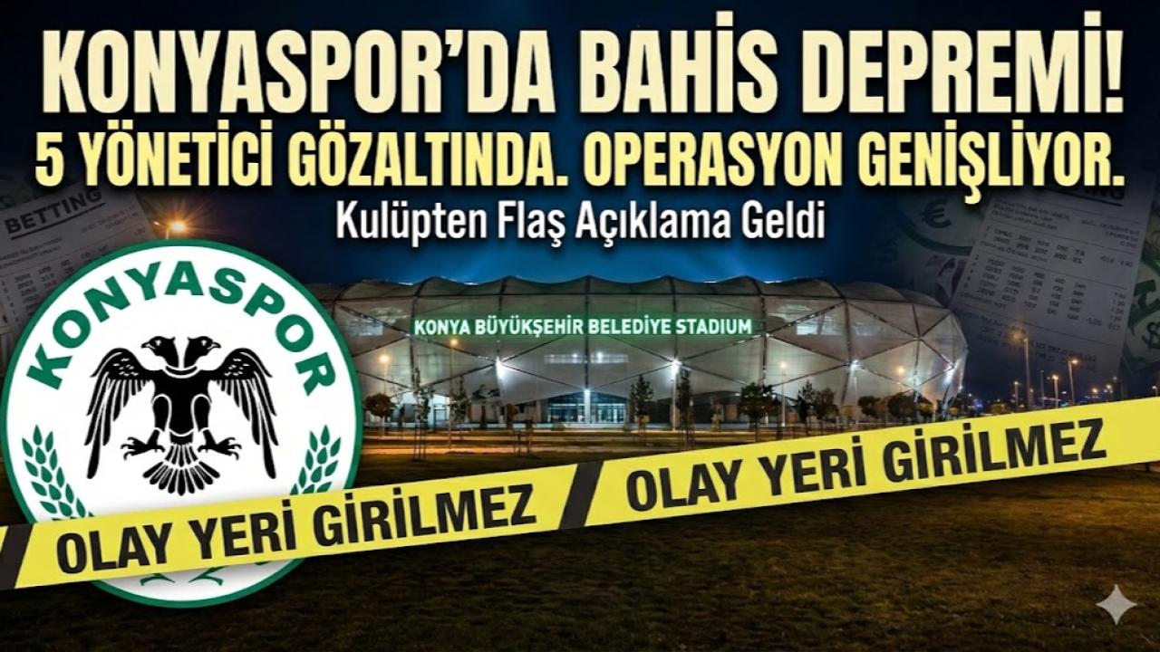 Konyaspor'da Bahis Şoku: 5 Yönetici Gözaltında!