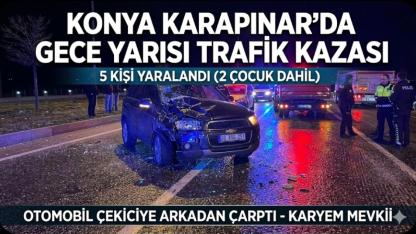 Karapınar'da Gece Kazası: 2'si Çocuk 5 Yaralı