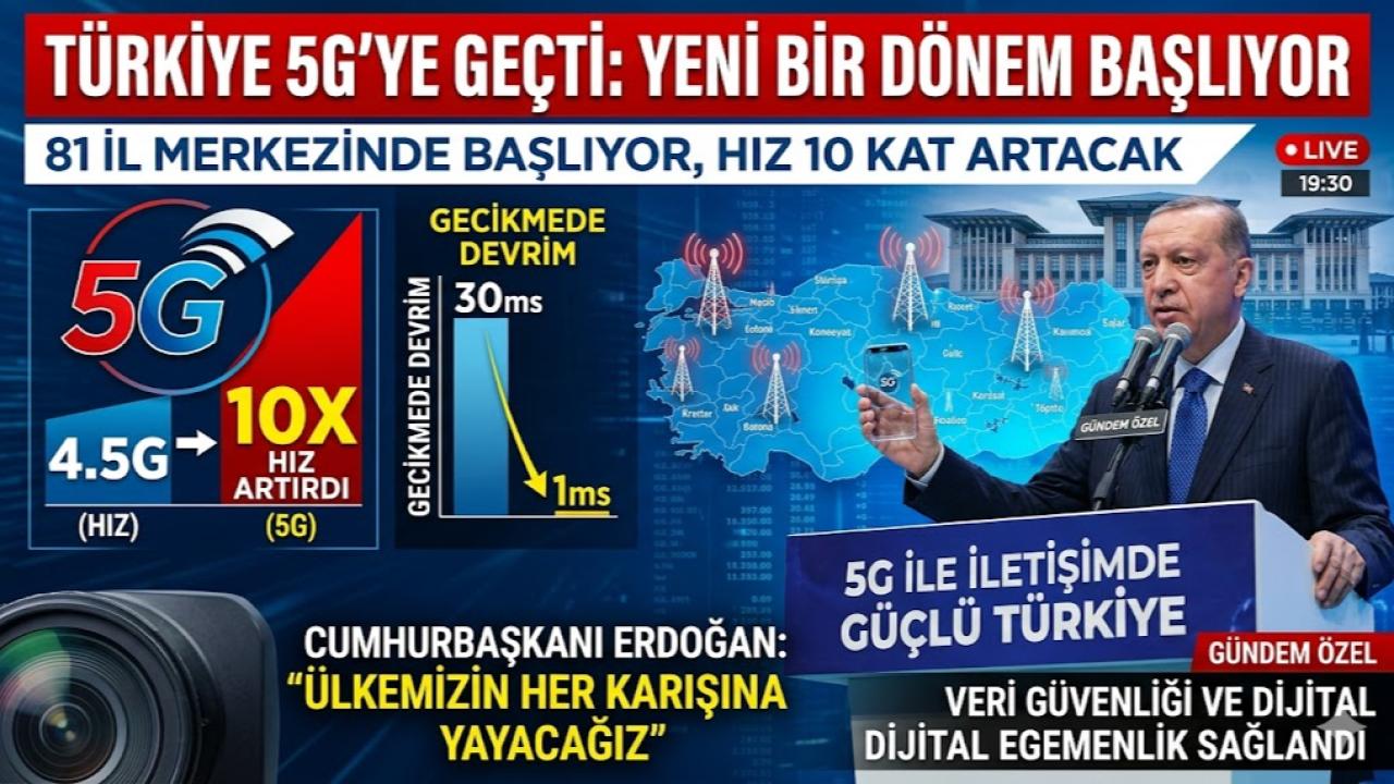 Türkiye 5G'ye Geçti: İletişim Hızı 10 Kat Artacak