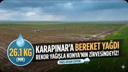 Karapınar'a Bereket Yağdı: Rekor Yağış Sürüyor!