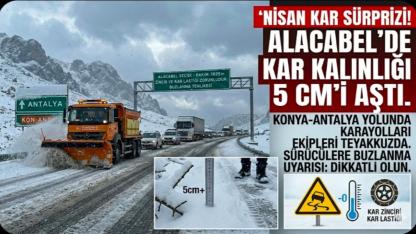 Konya-Antalya Yolu Alacabel'de Nisan Karı Sürprizi