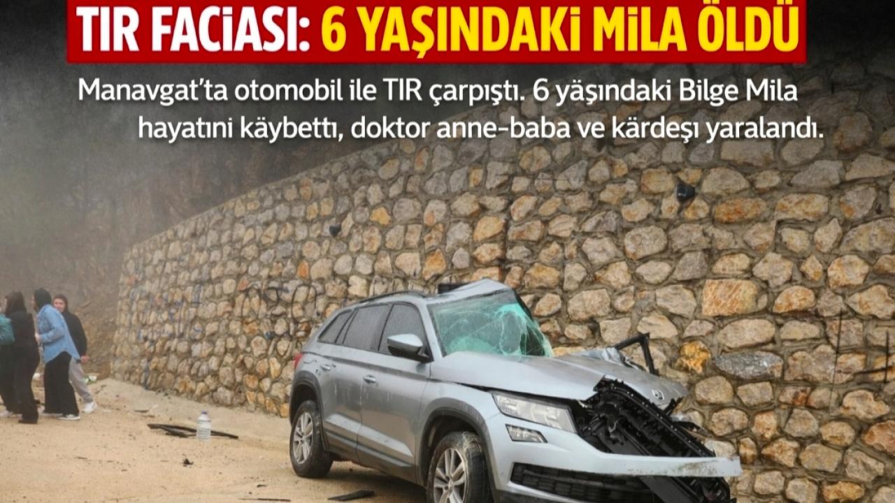 TIR FACİASI: 6 YAŞINDAKİ MİLA ÖLDÜ